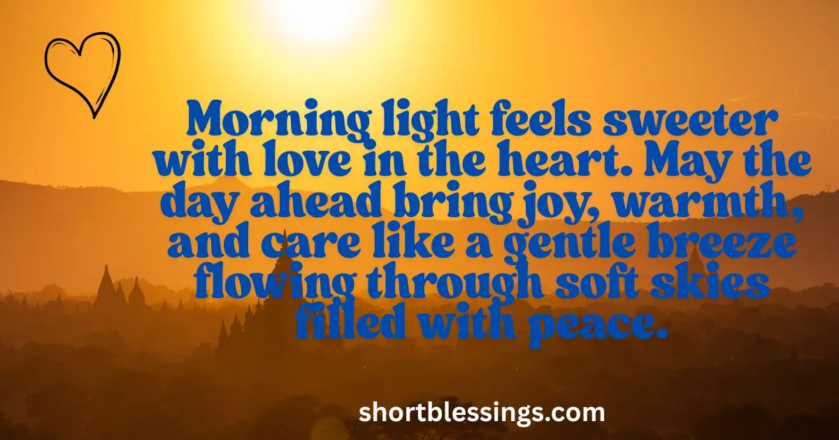 Warm Good Morning messageS to spread love, motivation, and positivity at the start of the day.